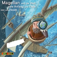 Magellan und die Welt ohne Anfang und Ende