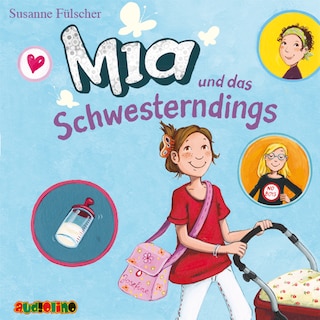 Mia und das Schwesterdings - Mia 6 als Hörbuch