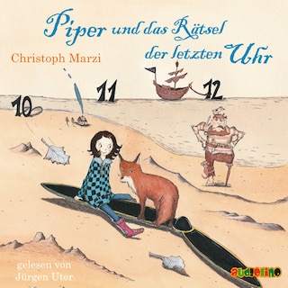 Piper und das Rätsel der letzten Uhr als Hörbuch