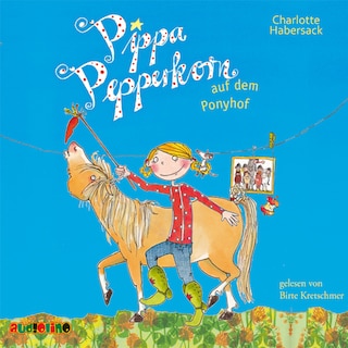 Pippa Pepperkorn auf dem Ponyhof - Pippa Pepperkorn, Teil 5 als Hörbuch