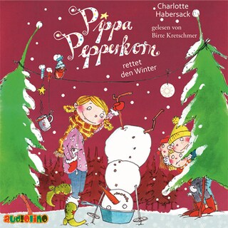 Pippa Pepperkorn rettet den Winter - Pippa Pepperkorn, Teil 6 als Hörbuch
