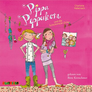 Pippa Pepperkorn und die Schickimicki-Zicke - Pippa Pepperkorn, Teil 3 als Hörbuch