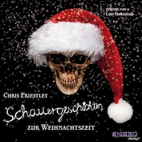 Schauergeschichten zur Weihnachtszeit - Schauergeschichten 4