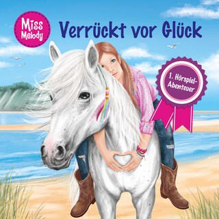 Miss Melody, 1: Verrückt vor Glück als Hörbuch