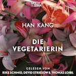Die Vegetarierin (Ungekürzte Lesung)
