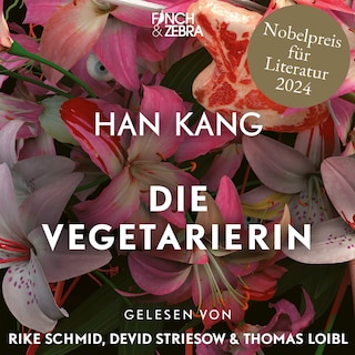 Die Vegetarierin (Ungekürzte Lesung) als Hörbuch
