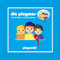 Die Playmos - Wie die Playmos sich kennenlernten