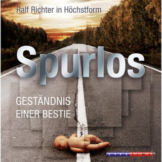 Spurlos - Geständnis einer Bestie (Ungekürzt) als Hörbuch