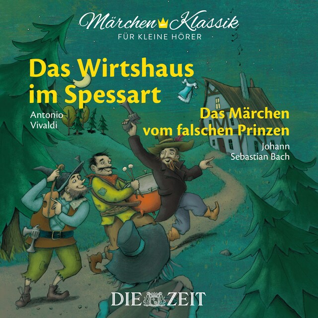 Book cover for Die ZEIT-Edition "Märchen Klassik für kleine Hörer" - Das Wirtshaus im Spessart und Das Märchen vom falschen Prinzen mit Musik von Antonio Vivaldi und Johann Sebastian Bach