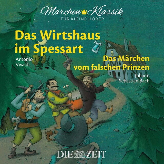 Couverture de livre pour Die ZEIT-Edition "Märchen Klassik für kleine Hörer" - Das Wirtshaus im Spessart und Das Märchen vom falschen Prinzen mit Musik von Antonio Vivaldi und Johann Sebastian Bach