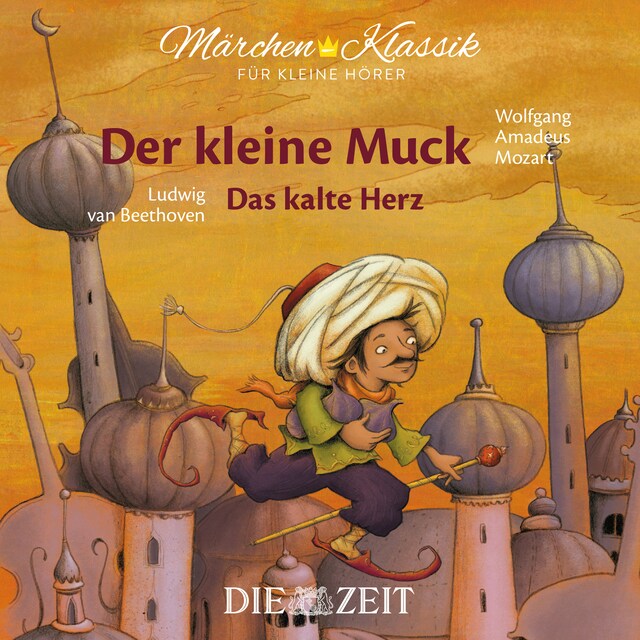 Okładka książki dla Die ZEIT-Edition "Märchen Klassik für kleine Hörer" - Der kleine Muck und Das kalte Herz mit Musik von Wolfgang Amadeus Mozart und Ludwig van Beethoven