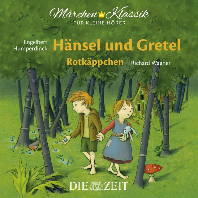 Couverture de livre pour Die ZEIT-Edition "Märchen Klassik für kleine Hörer" - Hänsel und Gretel und Rotkäppchen mit Musik von Engelbert Humperdinck und Richard Wagner