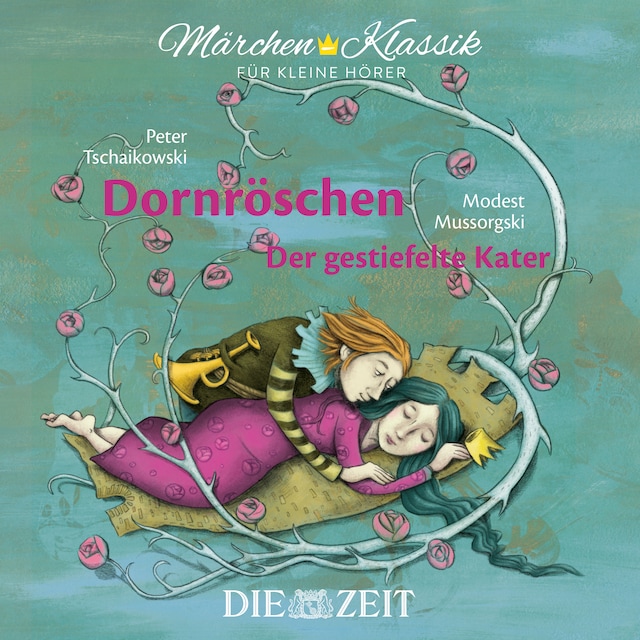 Book cover for Die ZEIT-Edition "Märchen Klassik für kleine Hörer" - Dornröschen und Der gestiefelte Kater mit Musik von Peter Tschaikowski und Modest Mussorgski