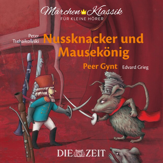 Buchcover für Die ZEIT-Edition "Märchen Klassik für kleine Hörer" - Nussknacker und Mausekönig und Peer Gynt mit Musik von Peter Tschaikowski und Edvard Grieg