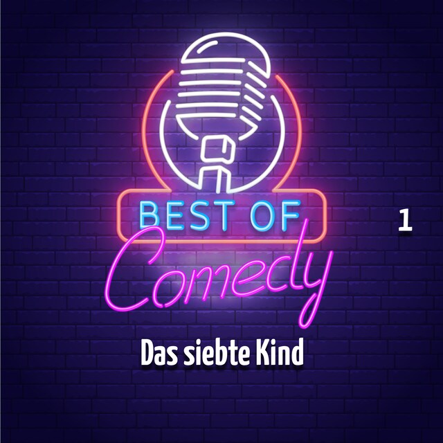 Book cover for Best of Comedy - Das siebte Kind (Teil 1)