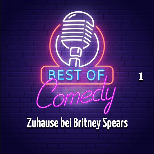 Book cover for Best of Comedy - Zuhause bei Britney Spears (Teil 1)
