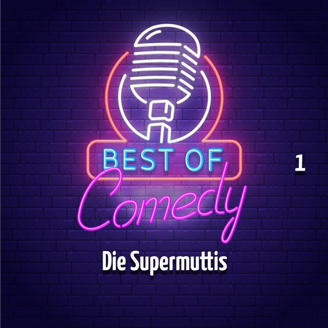 Book cover for Best of Comedy - Die Supermuttis (Teil 1)