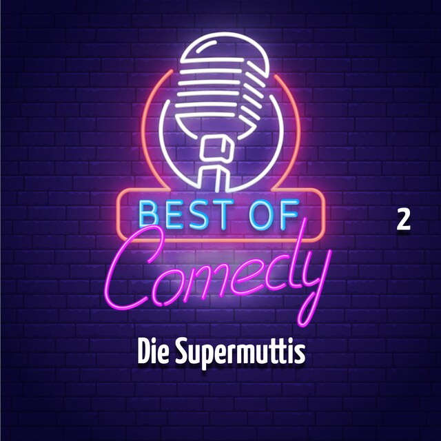 Book cover for Best of Comedy - Die Supermuttis (Folge 2)