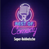 Best of Comedy: Super-Bobbelsche