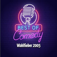 Best of Comedy: Wahlfieber 2005
