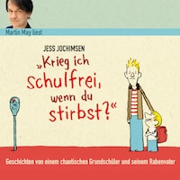 Krieg ich schulfrei, wenn du stirbst?