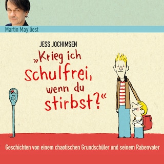 Krieg ich schulfrei, wenn du stirbst? als Hörbuch