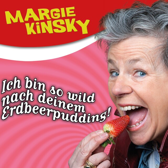 Portada de libro para Margie Kinsky, Ich bin so wild nach deinem Erdbeerpudding!