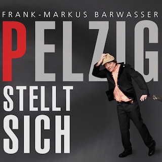 Frank-Markus Barwasser, Pelzig stellt sich als Hörbuch