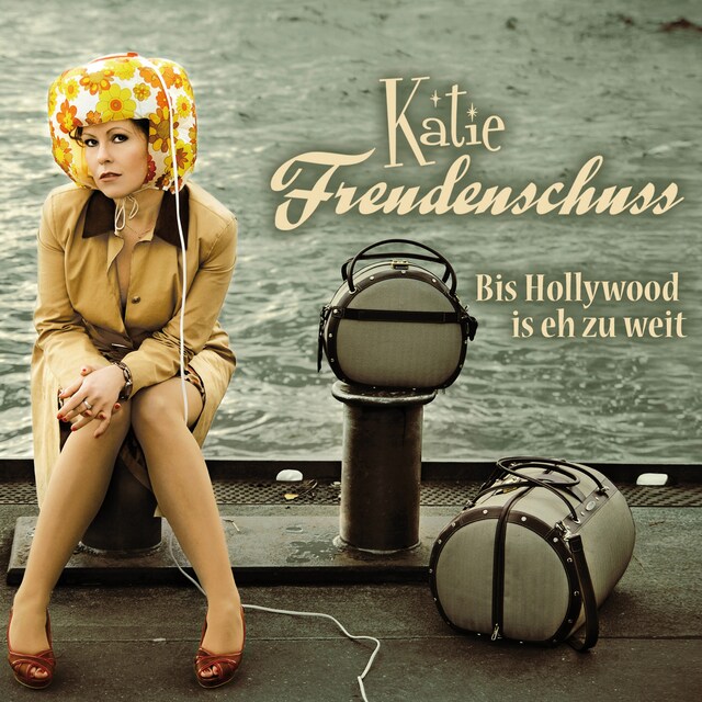 Buchcover für Katie Freudenschuss, Bis Hollywood is eh zu weit