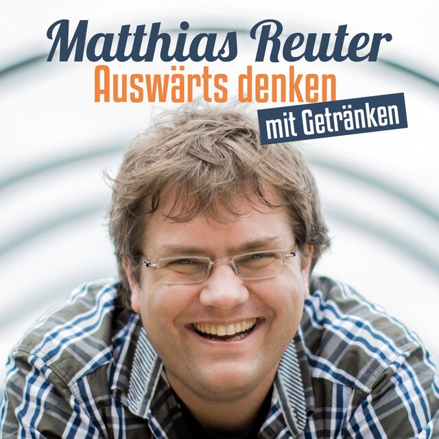 Book cover for Matthias Reuter, Auswärts denken mit Getränken