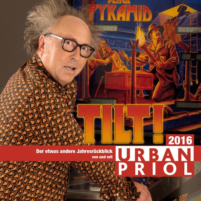 Copertina del libro per Urban Priol, Tilt! - Der etwas andere Jahresrückblick 2016