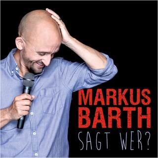 Markus Barth, Sagt wer? als Hörbuch