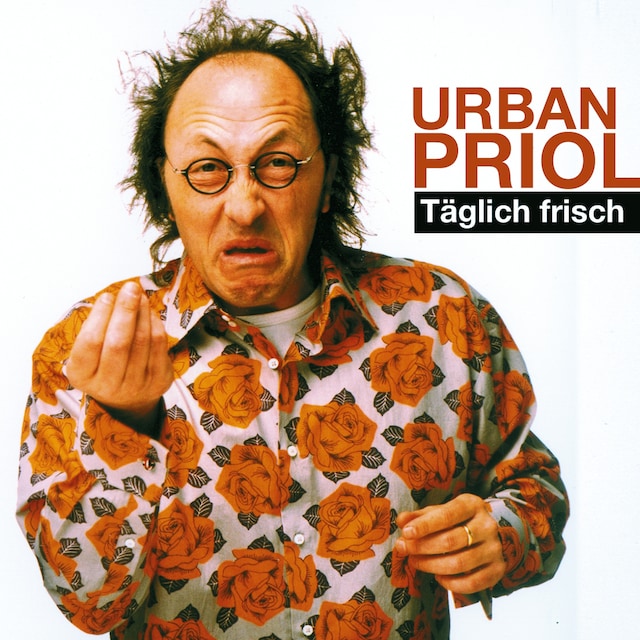 Book cover for Urban Priol, Täglich frisch