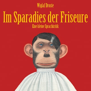 Wiglaf Droste, Im Sparadies der Friseure als Hörbuch
