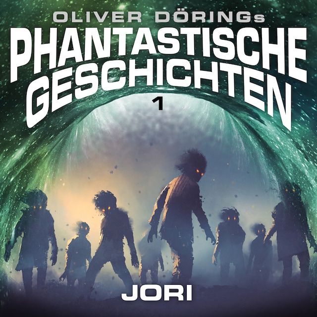 Boekomslag van Phantastische Geschichten, Folge 1: Jori (Oliver Döring Signature Edition)