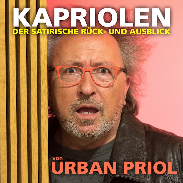 Book cover for Urban Priol - Kapriolen - Der satirische Rück- und Ausblick von Urban Priol