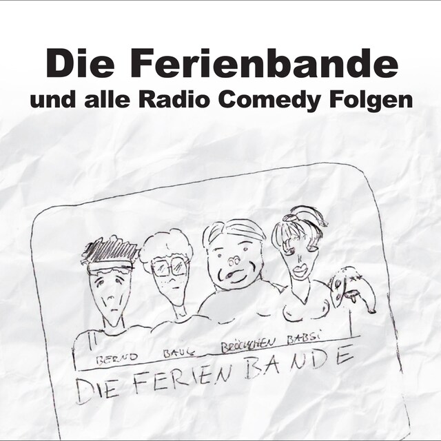 Book cover for Die Ferienbande, Die Ferienbande und alle Radio Comedy Folgen