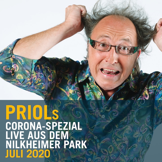 Couverture de livre pour Urban Priol - Live aus dem Nilkheimer Park Juli 2020, Priols Corona-Spezial