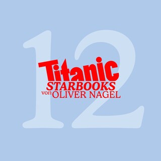 TiTANIC Starbooks von Oliver Nagel, Folge 12: Michaela Schaffrath - Ich, Gina Wild als Hörbuch