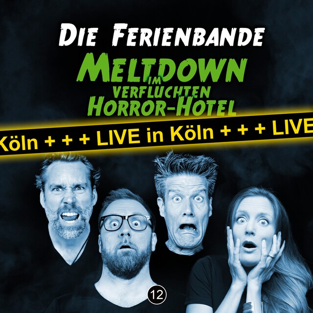 Okładka książki dla Die Ferienbande, Folge 12: Meltdown im verfluchten Horror Hotel (Live in Köln)