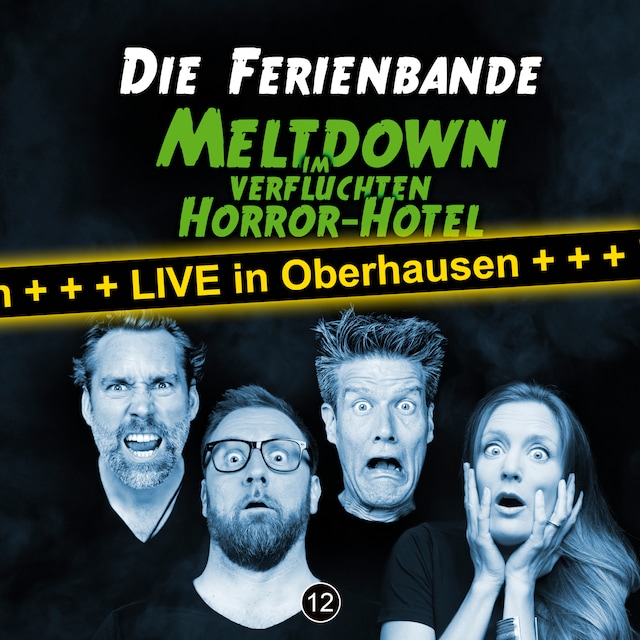 Buchcover für Die Ferienbande, Folge 12: Meltdown im verfluchten Horror Hotel (Live in Oberhausen)