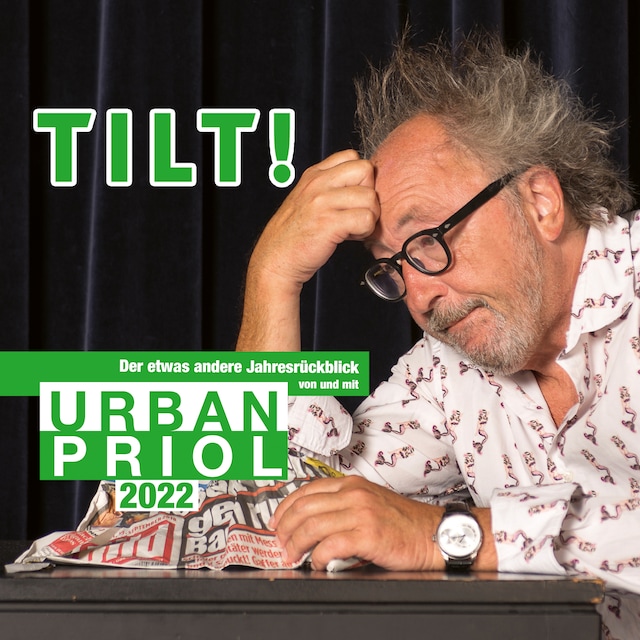 Couverture de livre pour TILT! 2022 - Der etwas andere Jahresrückblick von und mit Urban Priol