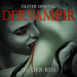 Der Vampir, Teil 5: Der Biss als Hörbuch