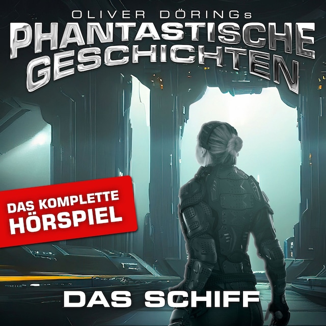 Book cover for Phantastische Geschichten, Das Schiff - Das komplette Hörspiel