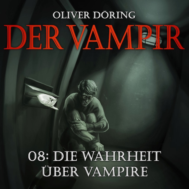 Der Vampir, Teil 8: Die Wahrheit über Vampire Book cover for Der Vampir, Teil 8: Die Wahrheit über Vampire
