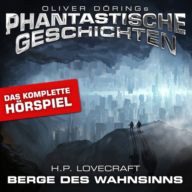 Book cover for Phantastische Geschichten, Berge des Wahnsinns - Das komplette Hörspiel