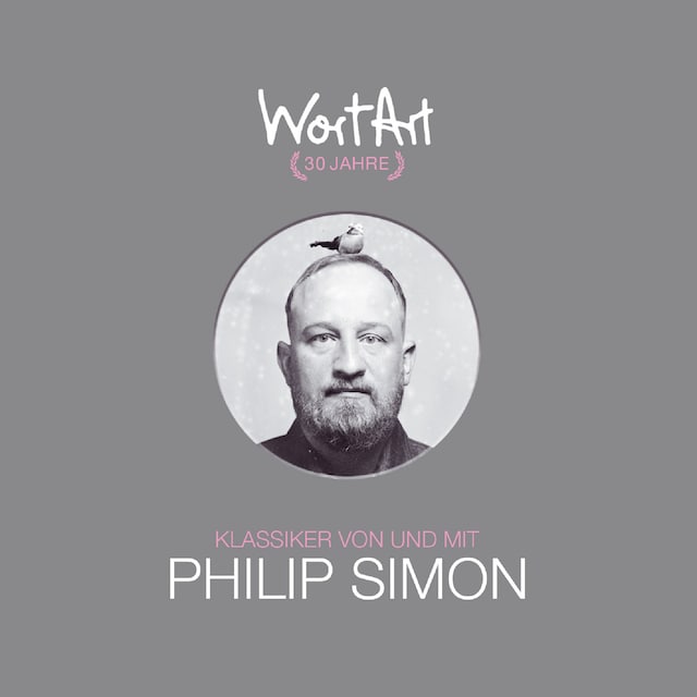 Book cover for 30 Jahre WortArt - Klassiker von und mit Philip Simon