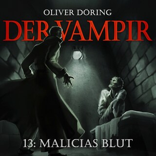 Der Vampir, Teil 13: Malicias Blut als Hörbuch