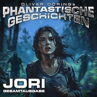 Phantastische Geschichten, Jori - Gesamtausgabe (Ungekürzt)