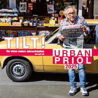 TILT! 2025 - Der etwas andere Jahresrückblick von und mit Urban Priol als Hörbuch